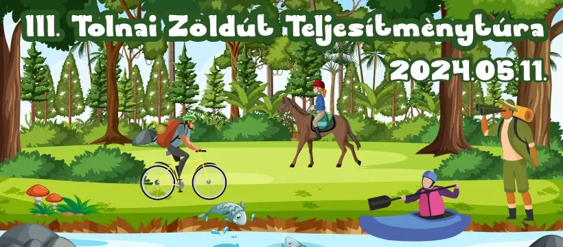 III. Tolnai Zöldút Teljesítménytúra 2024. 05. 11.